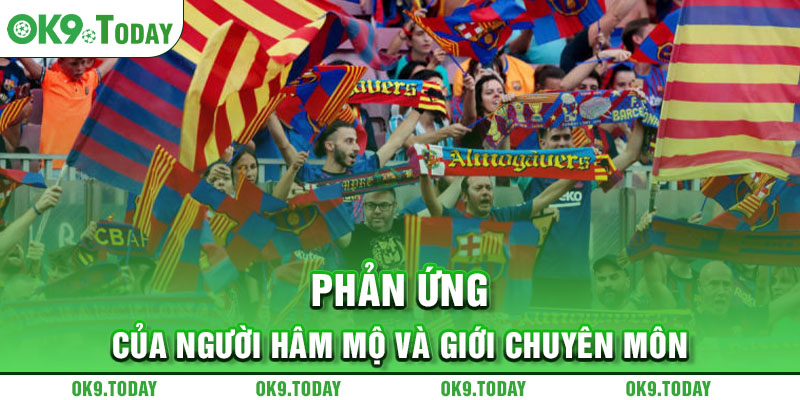 Barca và Pau Cubarsi đạt thỏa thuận gia hạn đến 2027 3 Phản ứng của người hâm mộ và giới chuyên môn